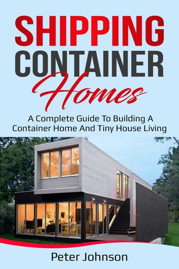 Shipping Container Homes - Peter Johnson