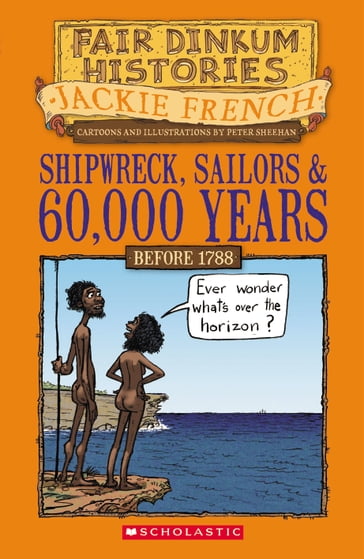 Shipwreck, Sailors & 60,000 Years - Jackie French