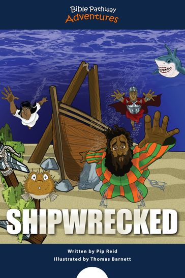 Shipwrecked! - Bible Pathway Adventures - Pip Reid