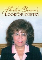 Shirley Brown s Book of Poetry