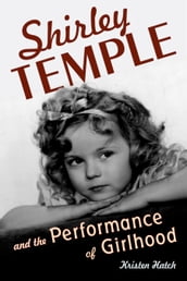 Shirley Temple and the Performance of Girlhood