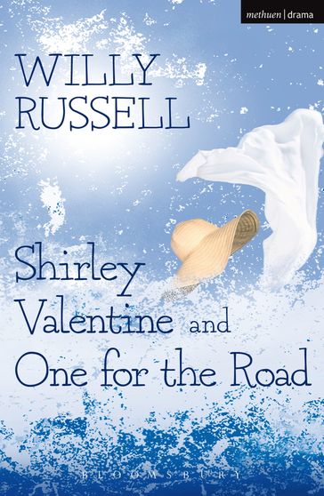 Shirley Valentine & One For The Road - Willy Russell