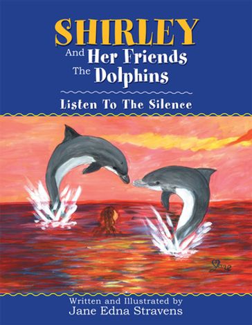 Shirley and Her Friends the Dolphins - Jane Edna Stravens