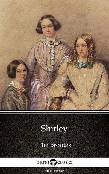 Shirley by Charlotte Bronte (Illustrated) - Charlotte Bronte