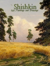 Shishkin: 141 Paintings and Drawings