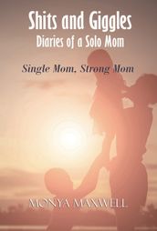 Shits and Giggles - Diaries of a Solo Mom