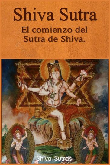 Shiva Sutra: El comienzo del Sutra de Shiva. - Shiva Sutras