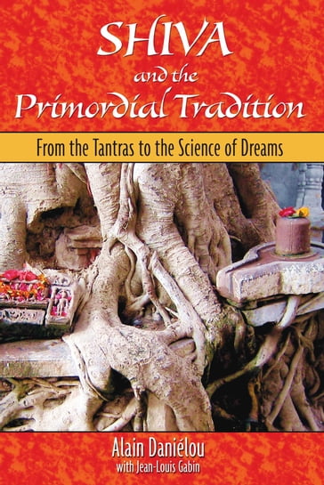 Shiva and the Primordial Tradition - Alain Daniélou