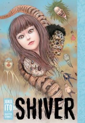 Shiver: Junji Ito Selected Stories - Junji Ito