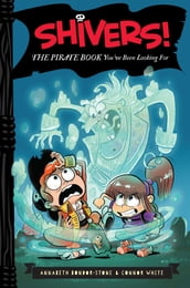 Shivers!: The Pirate Book You