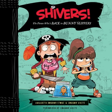 Shivers!: The Pirate Who's Back in Bunny Slippers - Annabeth Bondor-Stone - Connor White