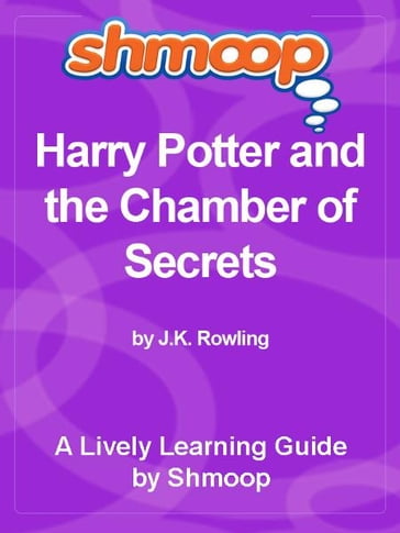 Shmoop Bestsellers Guide: Harry Potter and the Chamber of Secrets - Shmoop