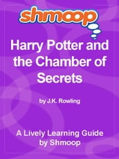 Shmoop Bestsellers Guide: Harry Potter and the Chamber of Secrets