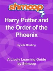 Shmoop Bestsellers Guide: Harry Potter and the Order of the Phoenix
