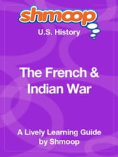 Shmoop US History Guide: The French & Indian War