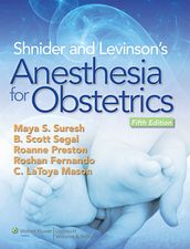 Shnider and Levinson s Anesthesia for Obstetrics