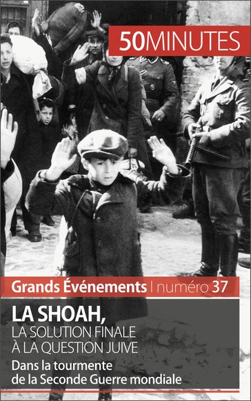 La Shoah, la solution finale à la question juive - Christel Lamboley - 50Minutes