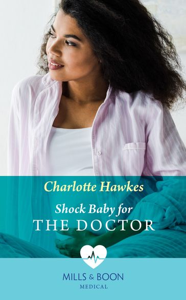 Shock Baby For The Doctor (Mills & Boon Medical) (Billionaire Twin Surgeons, Book 1) - Charlotte Hawkes