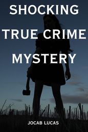 Shocking True Crime Mystery