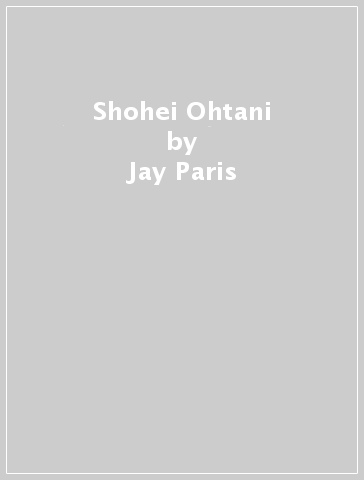 Shohei Ohtani - Jay Paris