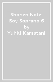 Shonen Note: Boy Soprano 6
