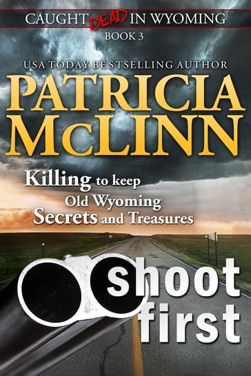 Shoot First (Caught Dead in Wyoming, Book 3) - Patricia McLinn