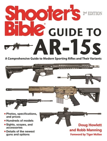 Shooter's Bible Guide to AR-15s, 2nd Edition - Doug Howlett - Robb Manning