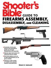 Shooter s Bible Guide to Firearms Assembly, Disassembly, and Cleaning