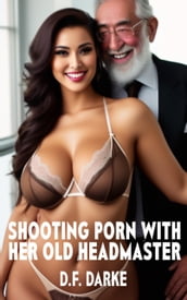 Shooting Porn with Her Old Headmaster