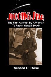 Shooting Star: The First Attempt By A Woman To Reach Hawaii By Air
