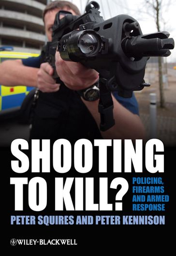 Shooting to Kill? - Peter Squires - Peter Kennison