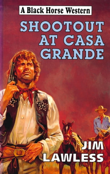 Shootout At Casa Grande - Jim Lawless