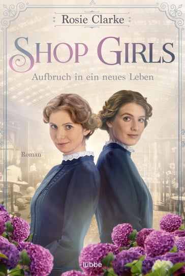 Shop Girls - Aufbruch in ein neues Leben - Rosie Clarke