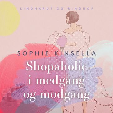 Shopaholic i medgang og modgang - Sophie Kinsella