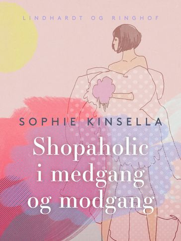 Shopaholic i medgang og modgang - Sophie Kinsella