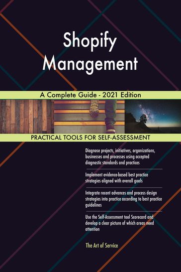 Shopify Management A Complete Guide - 2021 Edition - Gerardus Blokdyk