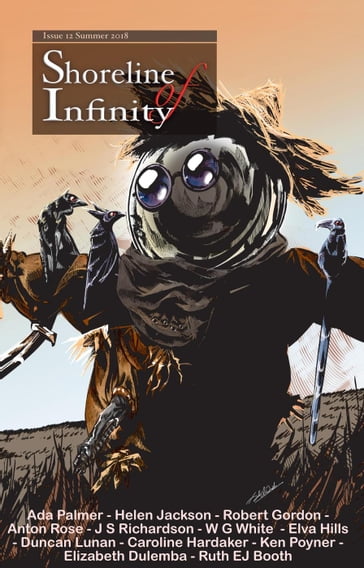 Shoreline of Infinity 12 - Ada Palmer - Anton Rose - Chris Kelso - Duncan Lunan - Elva Hills - Helen Jackson - J S Richardson - Robert Gordon - Ruth EJ Booth - W G White