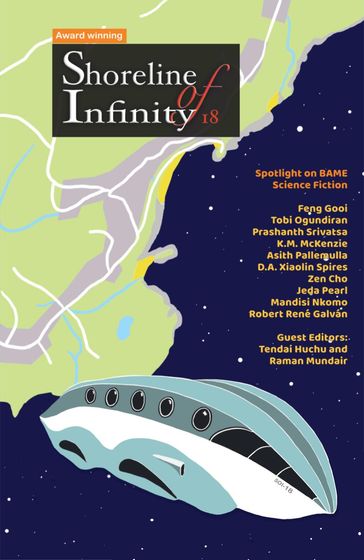 Shoreline of Infinity 18 - Noel Chidwick - Raman Mundair - Tendai Huchu - Zen Cho