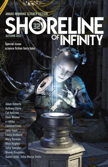 Shoreline of Infinity 32 - Adam Roberts - Noel Chidwick - Sofia Samatar - Teika Marija Smits - Jane Yolen - Cat Hellisen