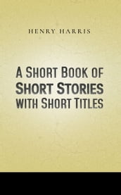 A Short Book of Short Stories with Short Titles
