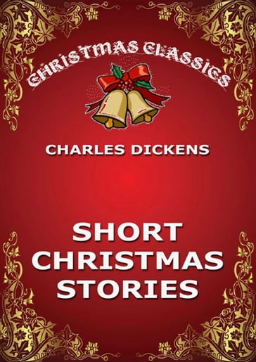 Short Christmas Stories - Charles Dickens
