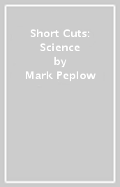 Short Cuts: Science