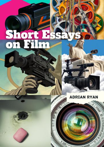 Short Essays on Film - Adrian Ryan