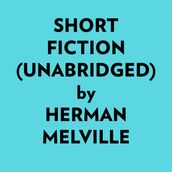 Short Fiction (Unabridged)