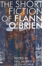 Short Fiction of Flann O Brien