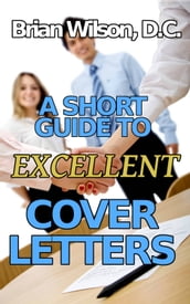 A Short Guide To Excellent Cover Letters