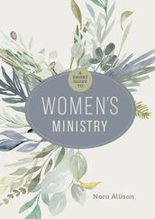 A Short Guide to Women s Ministry