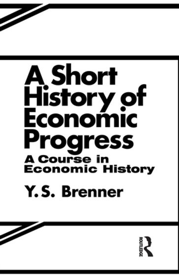 A Short History of Economic Progress - Y.S. Brennor