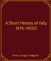 A Short History of Italy (476-1900)