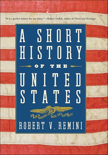 A Short History of the United States - Robert V. Remini